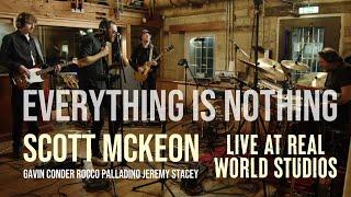 Scott McKeon - Everything Is Nothing (Live At Real World Studios)