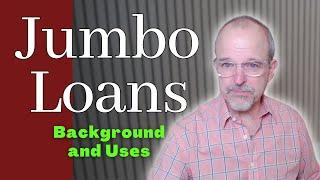 Jumbo Loans: How They Work and How They Came to Exist