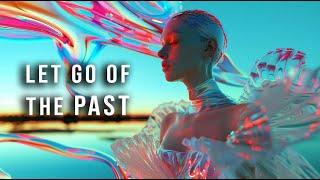 LET GO OF THE PAST - Motivational Video