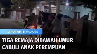 Cabuli Anak Perempuan, Tiga Remaja Dibawah Umur Ditindak Polisi | Liputan 6 Padang