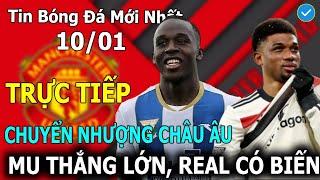 Tin Bóng Đá 10/01Trực Tiếp Chuyển Nhượng Châu Âu: MU Thắng Lớn, Real Madrid Có Biến