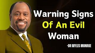 Warning Signs of an Evil Woman: Dr. Myles Munroe on Deception