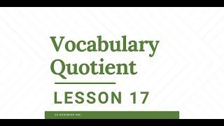 VQ: Vocabulary Quotient Lesson 17