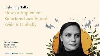 Sissel Hansen: How to Implement Solutions Locally, and Scale it Globally