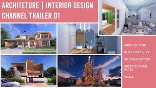 Architecture | Interior Design | Mr. Architect | Channel Trailer 01