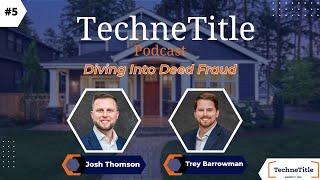 Ep. 5: Diving Into Deed Fraud