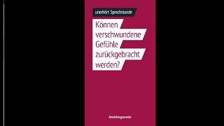 Können verschwundene Gefühle zurückgebracht werden - unerhört Sprechstunde Folge 28