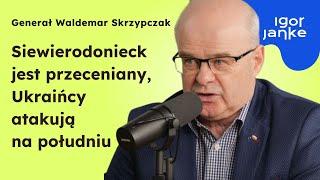 Gen. Waldemar Skrzypczak: W Donbasie nacierają Rosjanie, na południu atakują Ukraińcy