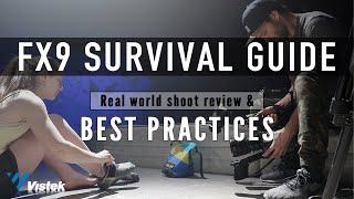 SONY FX9 SURVIVAL GUIDE: Real world shoot review & best practices.