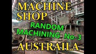 RANDOM MACHINE SHOP WORK .   Part 3 .