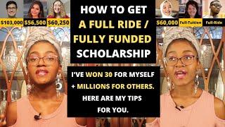 FULL RIDE / FULLY FUNDED Scholarship | for undergraduate & graduate school - Tips from a 30x winner