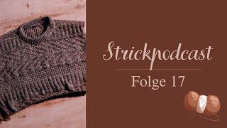 Strickpodcast No. 17: neue Wolle • Storm Sweater • Sturm Socken • Herbstgeflüster & Co