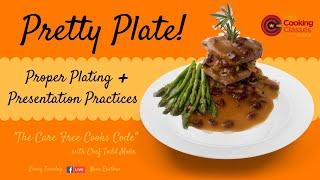 Pretty Plate-Proper Plating + Presentation Practices