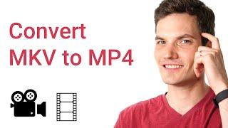 How to convert MKV to MP4