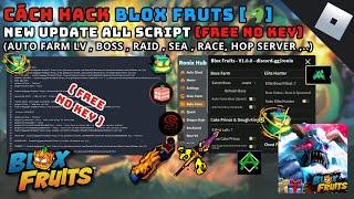 CÁCH HACK BLOX FRUITS - NEW SCRIPT KAITUN AUTO FARM LV 0 - MAX (NO KEY) !!! - HACK ROBLOX - RUM HUB