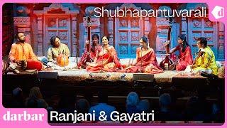 Raga Shubhapantuvarali | Ranjani & Gayatri | Music of India