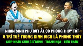 5 Trí tuệ trong Kinh Dịch là Phong Thủy giúp Nhân sinh giữ mình tránh họa và tiến thân