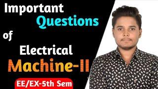 Electrical Machine - 2 important questions || Electrical Machine -2 imp ( EE/EX - 5th Semester)