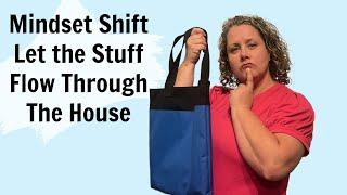 Mindset Shift: Let the Stuff Flow through the House (Especially USEFUL Stuff)