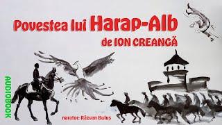 Povestea lui HARAP-ALB - Ion Creangă | AudioBOOK de Razvan Bulus