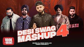 Desi Swag Vol. 4 (Mashup) | DJ Nick Dhillon | Diljit Dosanjh , AP Dhillon, YoYo Honey Singh & More