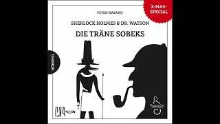 Sherlock Holmes & Dr. Watson: Die Träne Sobeks (Hörspiel komplett, Weihnachten/Silvester 2019)