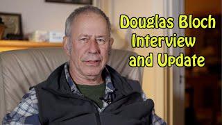 Douglas Bloch Interview and Update