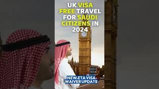 Skip the Visa! Saudi Travelers Get UK ETA Waivers