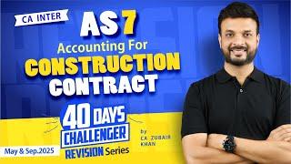 AS 7 Construction Contract | Concept + MCQs + Questions | CA Inter Revision | CA Zubair Khan