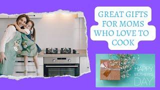 Mother's Day Gift Ideas 2022 -For Moms who love to cook