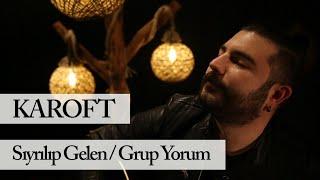 Karoft - Sıyrılıp Gelen