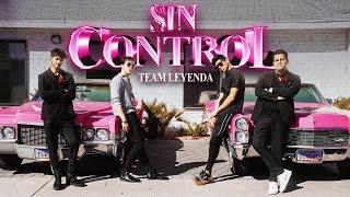 TEAM LEYENDA - SIN CONTROL (Video Oficial)