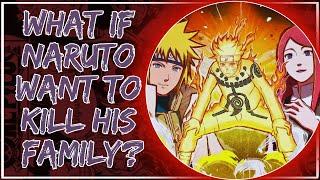 What if Naruto want to kill his Family? |Part 1|