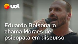 7 de setembro: Eduardo Bolsonaro chama Moraes de psicopata e puxa coro 'fora Xandão'; veja discurso