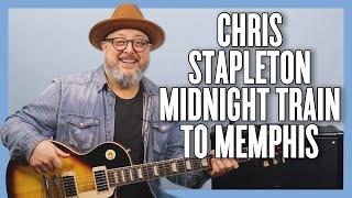 Chris Stapleton Midnight Train To Memphis Guitar Lesson + Tutorial