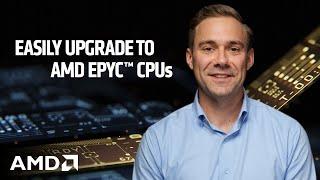 Easily upgrade to AMD EPYC Processors