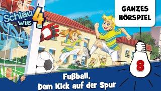 Schlau wie Vier Folge 8: Fußball. Dem Kick auf der Spur | Ganzes Hörspiel des Monats Juni 2024