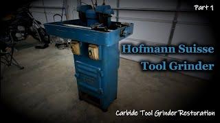 Hofmann Suisse Tool Grinder Rebuild Part 1