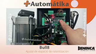 Ajuste espacio ralentización Beninca  Bull8