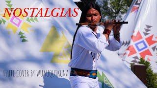 NOSTALGIAS  | NATIVE AMAZING MUSIC  | FLUTE COVER BY WUAUQUIKUNA  |