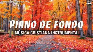 MÚSICA INSTRUMENTAL CRISTIANA | Adoración Cristiana Instrumental | PIANO PARA ORAR