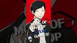 More of my top Atlus games!