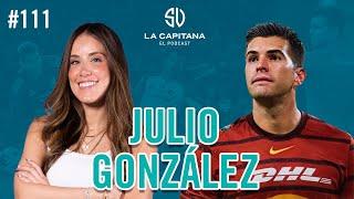 LA CAPITANA #111: Julio González