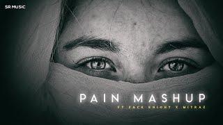 Pain Mashup ft. Zack Knight X Mitraz | SR Music | 2024