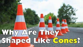 Why are Traffic Cones Shaped Like Cones? | A Deep Dive