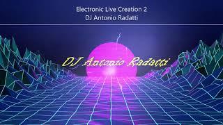 Electronic Live Creation 2 - DJ Antonio Radatti