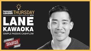 Generating Simple Passive Cash Flow with Lane Kawaoka