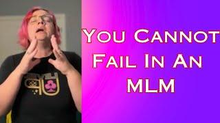 You Cannot Fail In An MLM #BABOSSBABE #antimlm #LisaHarvey