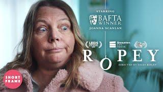 ROPEY ft Joanna Scanlan  Comedy Short Film - AWARD WINNING