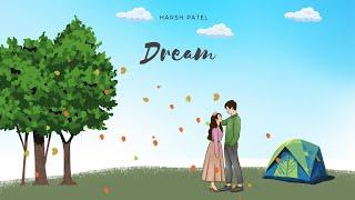 Dream - Harsh Patel | Official Video | Original